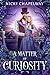 A Matter of Curiosity (The ...