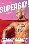 Supergay! by Frankie Grande