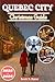 QUEBEC CITY CHRISTMAS TRAVEL GUIDE 2025-2026 by Ben Scott