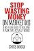 Stop Wasting Money on Marke...