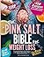 The Pink Salt Bible for Wei...