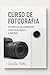 CURSO DE FOTOGRAFIA: Do Bás...
