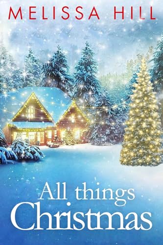All Things Christmas: A heartwarming holiday novel from the USA Today bestseller (Kindle Edition)
