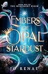 Embers of Opal St...