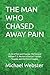 THE MAN WHO CHASED AWAY PAI...