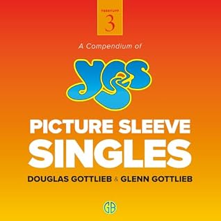 A Compendium of YES Picture Sleeve 45 rpm Singles (Yesstuff)