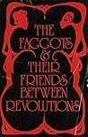 The Faggots and Their Friends Between Revolutions by Larry   Mitchell