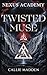 Nexus Academy 3: Twisted Muse