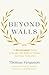 Beyond Walls: A Bicentennia...