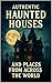 Authentic Haunted Houses An...