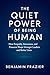 The Quiet Power of Being Human by Benjamin Frazier