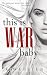 This is War, Baby