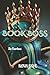 Book Boss: A Fearless Guide...