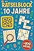Rätselblock 10 Jahre: +100 ...