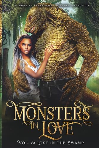 Monsters in Love: Lost in the Swamp: A Monster Paranormal Romance Anthology (Paperback)
