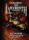 Exploring The Labyrinth by Kit Power