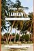 Langkawi Travel Guide 2025:...