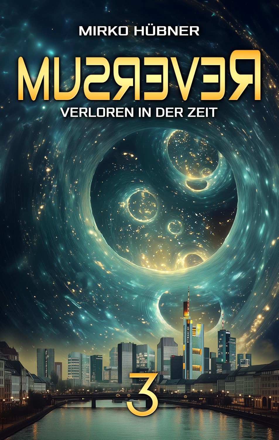Reversum: Verloren in der Zeit (Band 3 der Reversum-Trilogie, Auftakt zu einer Zeitreise-Saga) (German Edition)