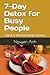 7-Day Detox for Busy People...