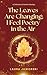The Leaves Are Changing; I Feel Poetry in the Air by Laura Jaworski