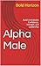 Alpha Male : Build Unshakab...