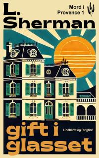 Gift i glasset (Mord i Provence, #1)