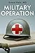 Military Operation: Diary of an Immigrant Army Doctor