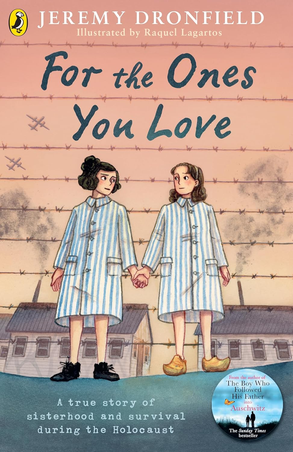 For the Ones You Love: A True Story of Sisterhood and Survival During the Holocaust