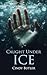 Caught Under Ice
