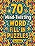 70 MIND-TWISTING WORD FILL-...