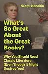 What's So Great About the Great Books? by Naomi Kanakia
