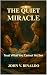 The Quiet Miracle : Trust W...