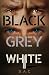 Black Grey White (The Black...