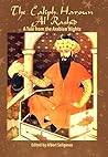 The Caliph Haroun Al Raschid-A Tale from the Arabian Nights: A Book from the Golden Age of Illustration