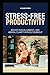 Stress-Free Productivity: B...
