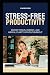 Stress-Free Productivity by Caleb Rivers