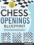 The Chess Openings Blueprin...