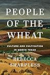 People of the Wheat: Culture and Cultivation in North Texas