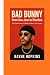 Bad Bunny: From San Juan to...