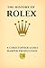 The History of Rolex by Christopher Harper