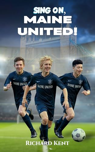 Sing On, Maine United! (Kindle Edition)
