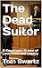 The Dead Suitor: A Courtroo...
