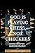 God Is Playing Chess, Not C...