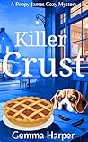 Killer Crust: A Poppy James Cozy Mystery Killer Crust: A Poppy James Cozy Mystery