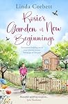 Rosie's Garden of New Beginnings by Linda Corbett