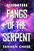 Fangs of the Serpent by Tammen Chase