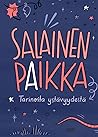 Salainen paikka: tarinoita ystävyydestä