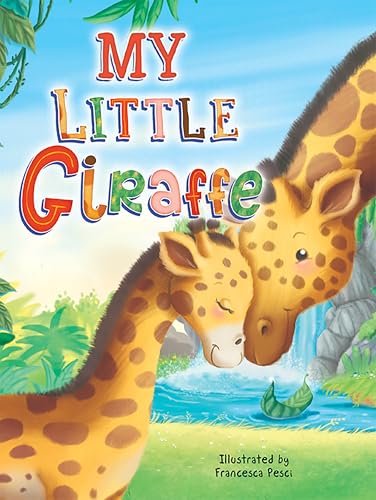 Little Hippo Books My Little Giraffe I Toddler & Baby Books I Best Kid's Book and Baby Board Books (Board Book)