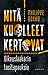Mitä kuolleet kertovat