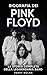 Biografia dei Pink Floyd by Harry Nolan
